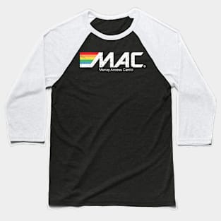 MAC Money Access Card Baseball T-Shirt